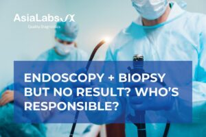 Endoscopy + Biopsy But No Result Who’s Responsible