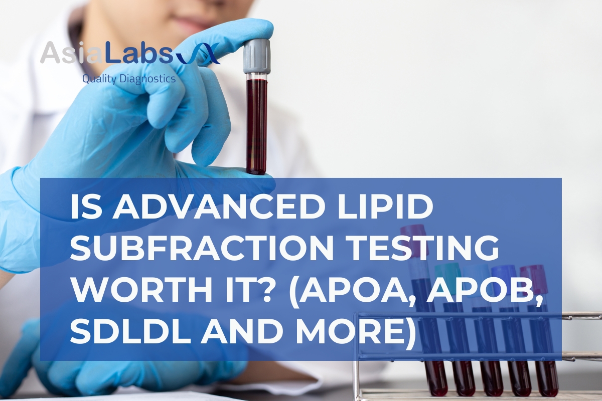 Is Advanced Lipid Subfraction Testing Worth It (ApoA, ApoB, sdLDL and More)