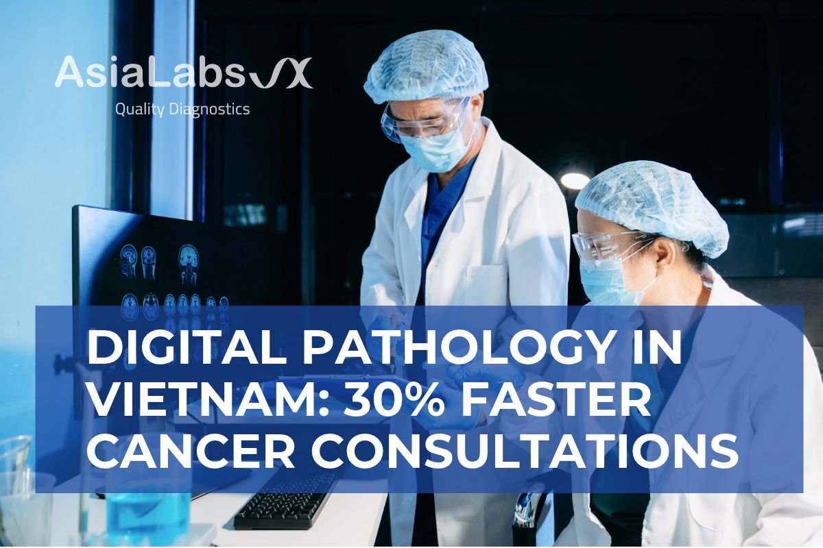 Digital Pathology in Vietnam: 30% Faster Cancer Consultations